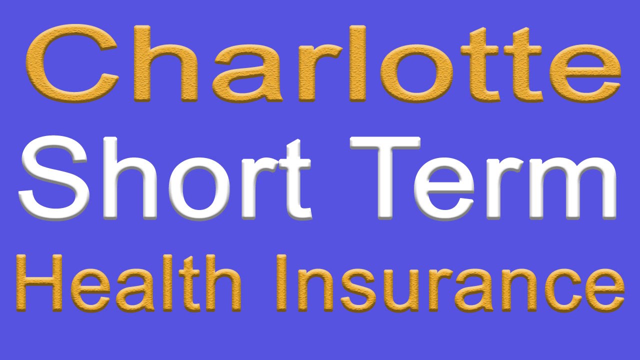 Charlotte Short Term Health Insurance 8667503197 Short Term