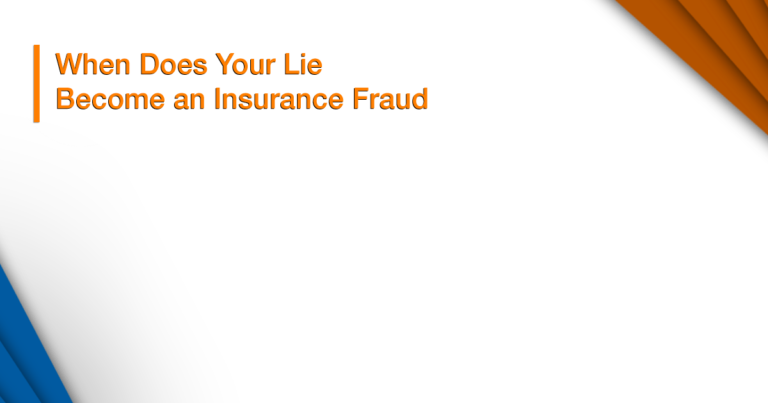 When Does Your Lie Become an Insurance Fraud