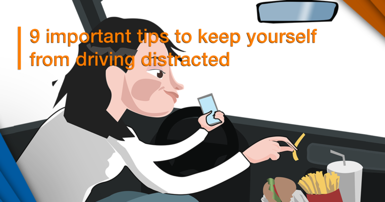 9 Important Tips to Keep Yourself from Driving Distracted