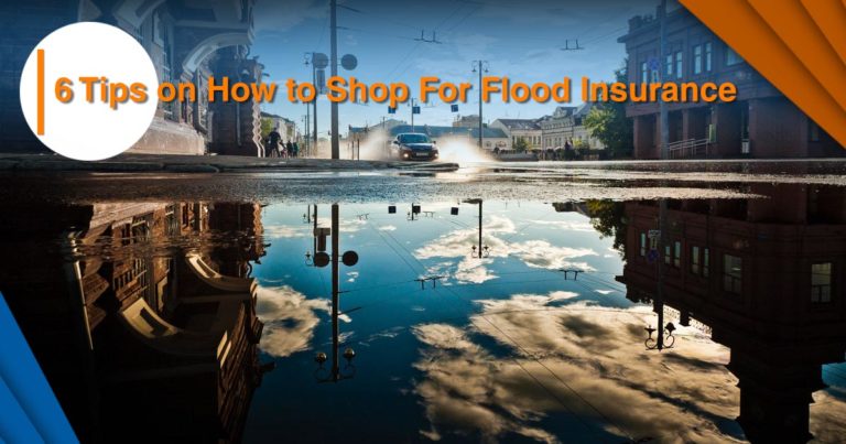 6 Effective Tips on How to Shop For Flood Insurance
