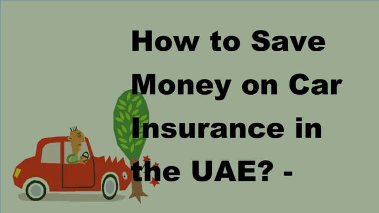 How to Save Money on Car Insurance in the UAE – 2017 Car Insurance Money Saving Tips