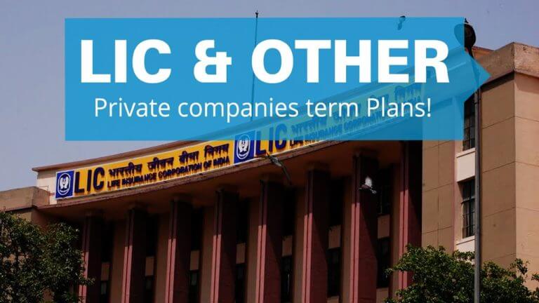 Are you confused between LIC & other private companies term Plans?