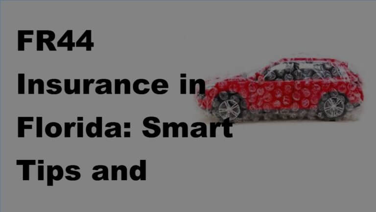 2017 FR44 Insurance in Florida | Smart Tips and Helpful Hints
