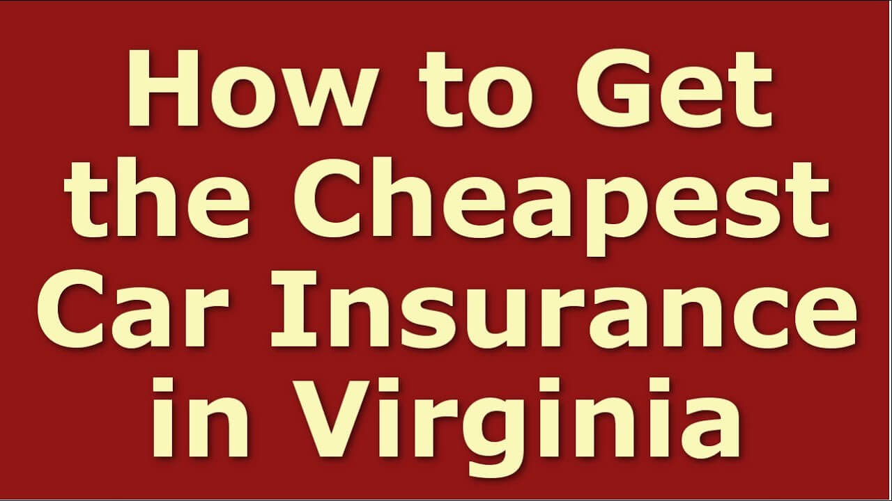 How to Get Cheap Car Insurance in Virginia Best Virginia Auto