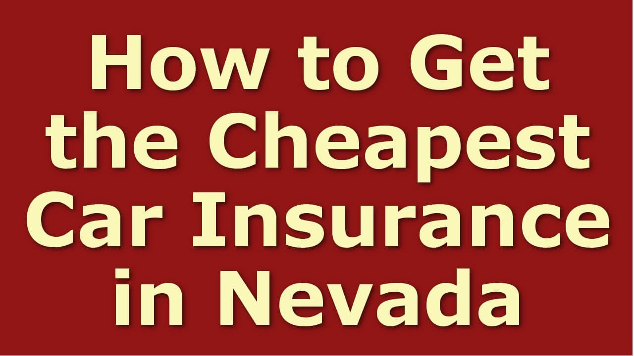 How to Get Cheap Car Insurance in Nevada | Best Nevada Auto Insurance