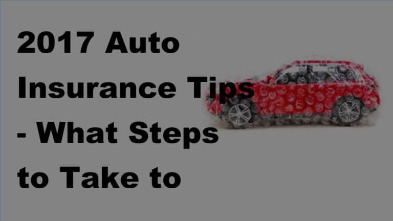 2017 Auto Insurance Tips  | What Steps to Take to Find Cheap Car Insurance Quotes