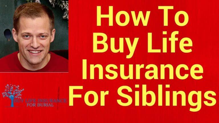 How To Get Life Insurance For Siblings