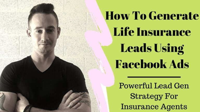 How To Generate Life Insurance Leads Using Facebook Ads