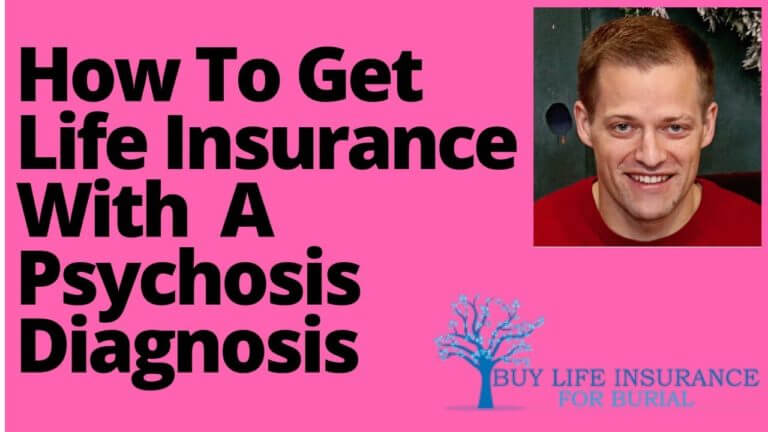 How To Qualify For Life Insurance With A Psychosis Diagnosis